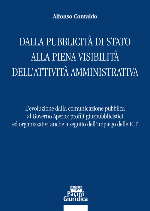 Dalla pubblicità di Stato alla piena visibilità dell’attività amministrativa (Solo edizione Ebook)