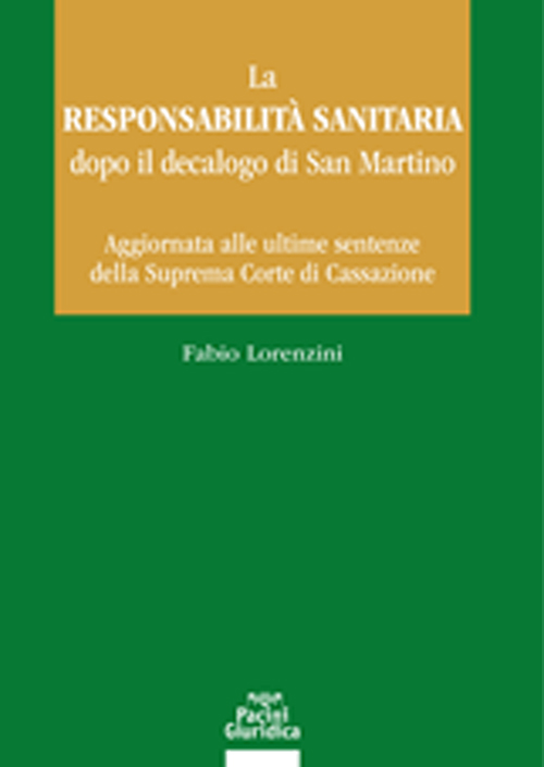 La responsabilità sanitaria dopo il decalogo di San Martino