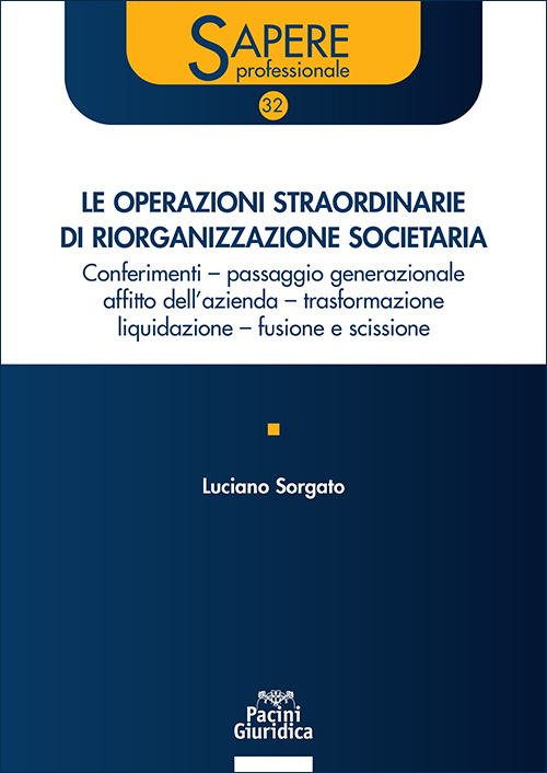 Le operazioni straordinarie di riorganizzazione societaria