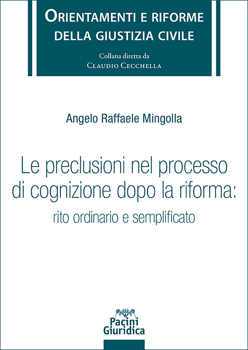 Le preclusioni nel processo di cognizione dopo la riforma: