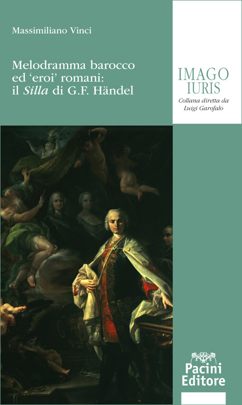 Melodramma barocco ed 'eroi' romani: il Silla di G.F. Händel