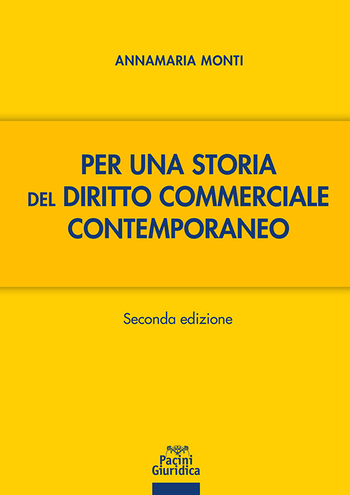 Per una storia del diritto commerciale contemporaneo - Seconda edizione