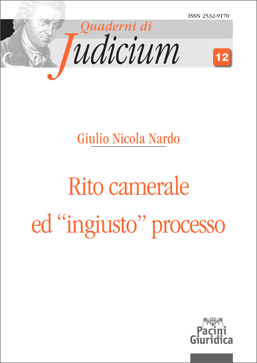Rito camerale ed “ingiusto” processo