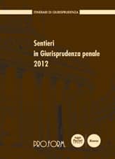 Sentieri in giurisprudenza penale 2012