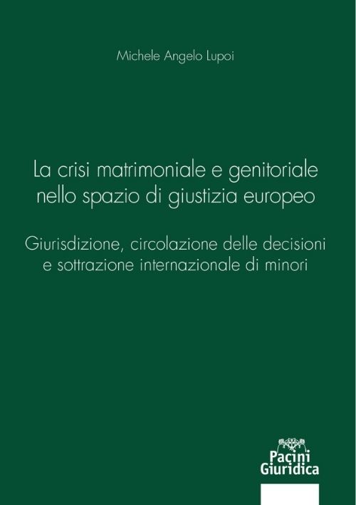 La crisi matrimoniale e genitoriale nello spazio di giustizia europeo