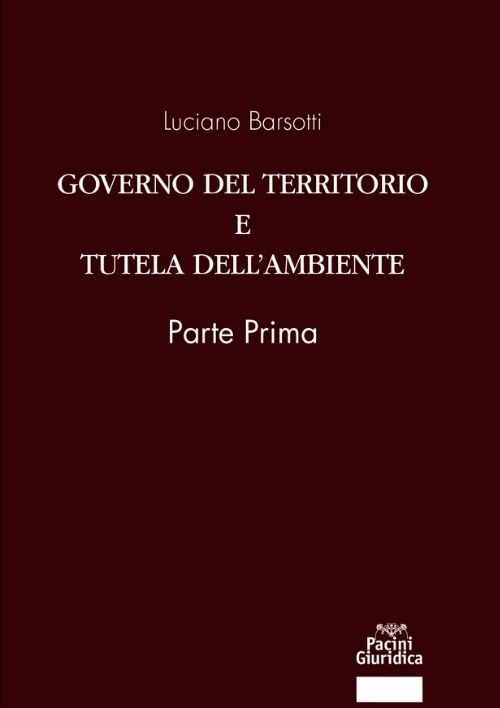 Governo del territorio e tutela dell'ambiente - Parte prima