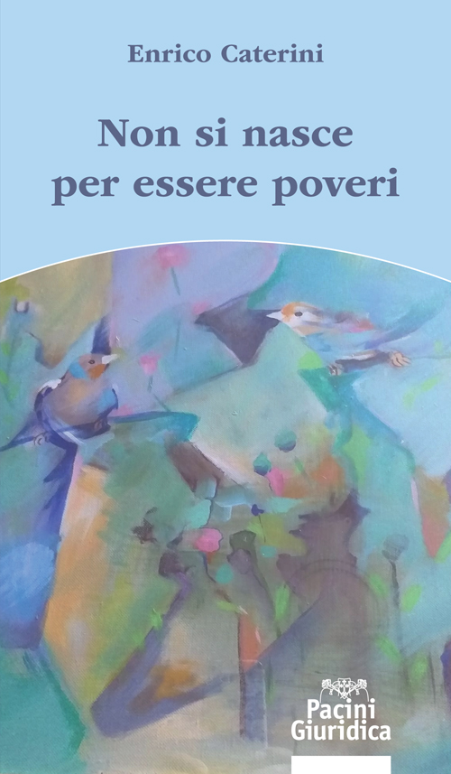 Non si nasce per essere poveri