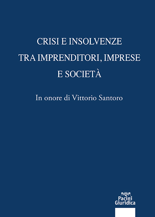 CRISI E INSOLVENZE TRA IMPRENDITORI, IMPRESE E SOCIETÀ - volume in due tomi