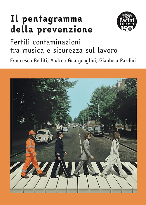 Il pentagramma della prevenzione - Fertili contaminazioni tra musica e sicurezza sul lavoro