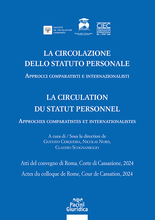La circolazione dello statuto personale - La circulation du statut personnel - Approcci comparatisti e internazionalisti - Atti del convegno di Roma, Corte di Cassazione, 2024 Approches comparatistes et internationalistes - Acte du colloque de Rome, Cour de Cassation, 2024