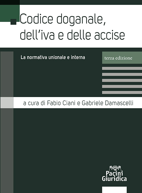 Codice doganale, dell’iva e delle accise - Terza edizione