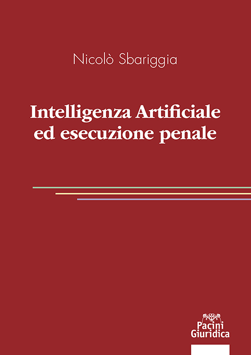 Intelligenza Artificiale ed esecuzione penale