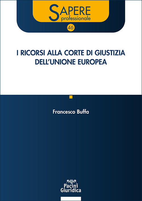 I ricorsi alla Corte di Giustizia dell'Unione Europea